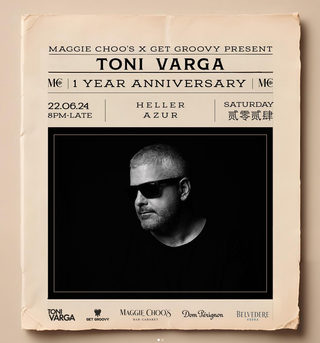 Maggie Choo's X Get Groovy Present Toni Varga : A One Year Celebration | 22 June